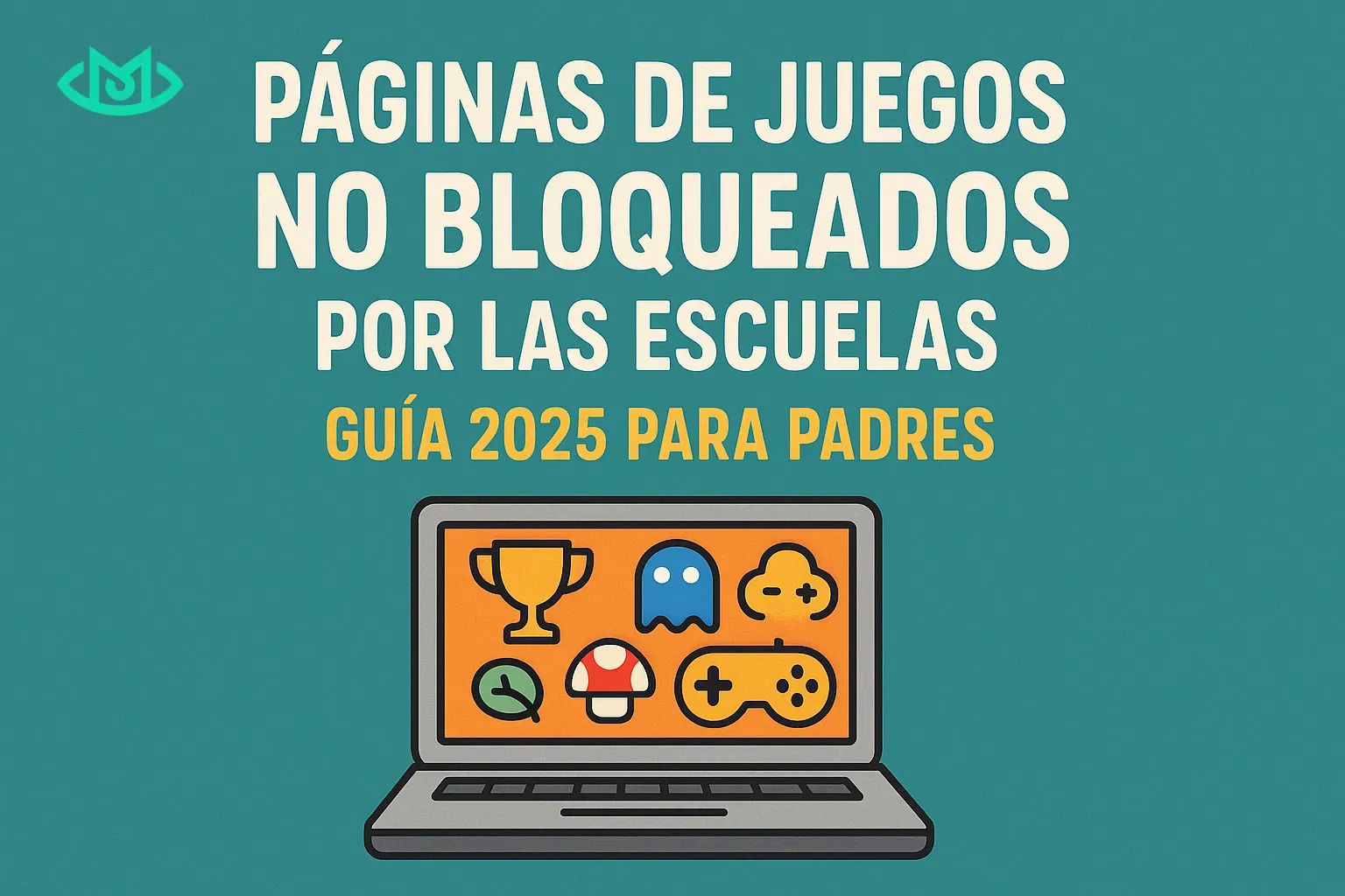 10 páginas de juegos no bloqueados por las escuelas (Guía 2025 para padres)